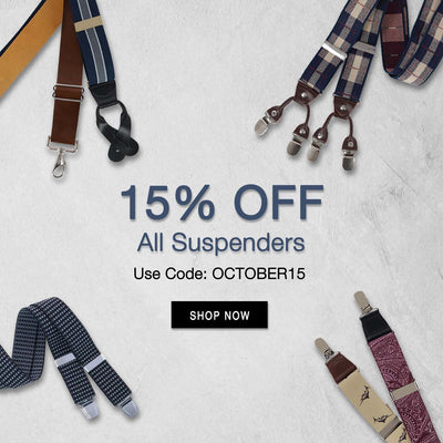 15% off all suspenders! Use code OCTOBER15. Shop now!